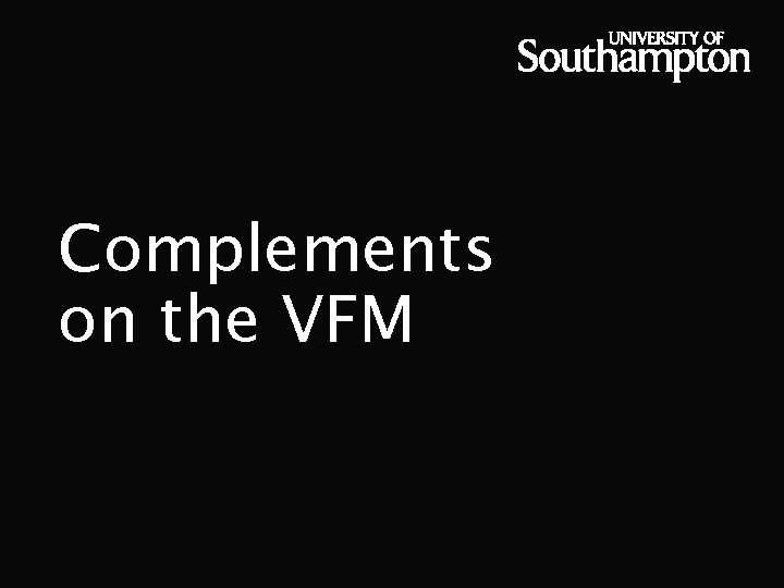 Complements on the VFM 
