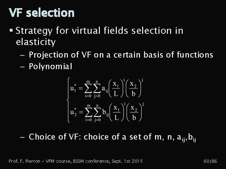 VF selection § Strategy for virtual fields selection in elasticity – Projection of VF