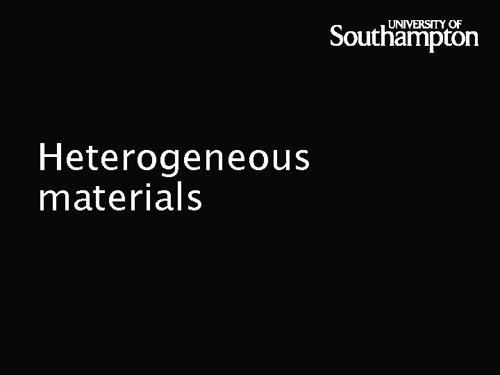 Heterogeneous materials 