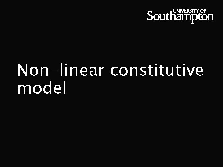 Non-linear constitutive model 