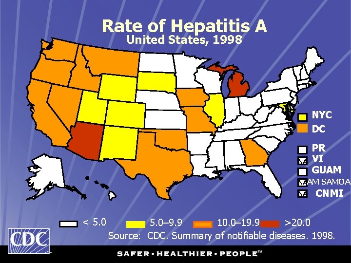 Rate of Hepatitis A United States, 1998 NYC DC NA PR VI GUAM NA