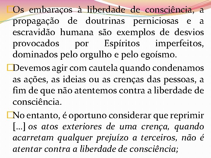 �Os embaraços à liberdade de consciência, a propagação de doutrinas perniciosas e a escravidão
