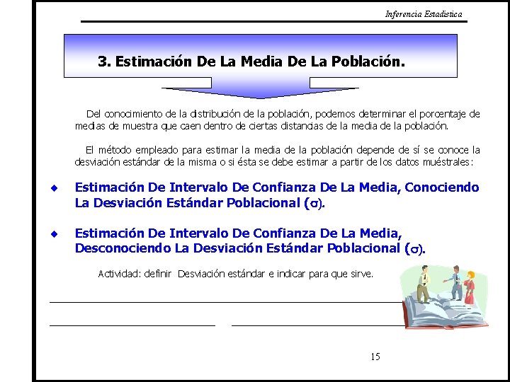 Inferencia Estadistica 3. Estimación De La Media De La Población. Del conocimiento de la