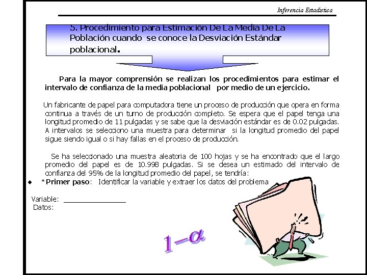 Inferencia Estadistica 5. Procedimiento para Estimación De La Media De La Población cuando se