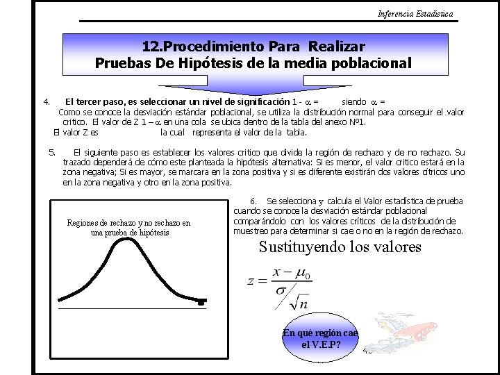 Inferencia Estadistica 12. Procedimiento Para Realizar Pruebas De Hipótesis de la media poblacional 4.