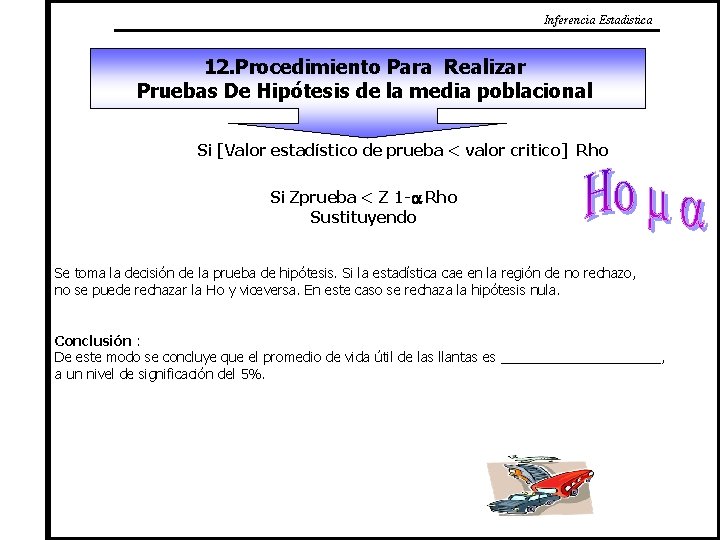 Inferencia Estadistica 12. Procedimiento Para Realizar Pruebas De Hipótesis de la media poblacional Si