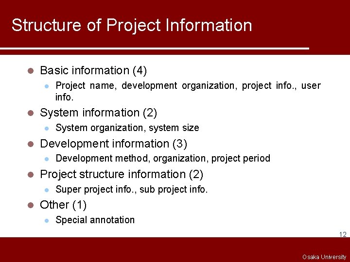 Structure of Project Information l Basic information (4) l l System information (2) l