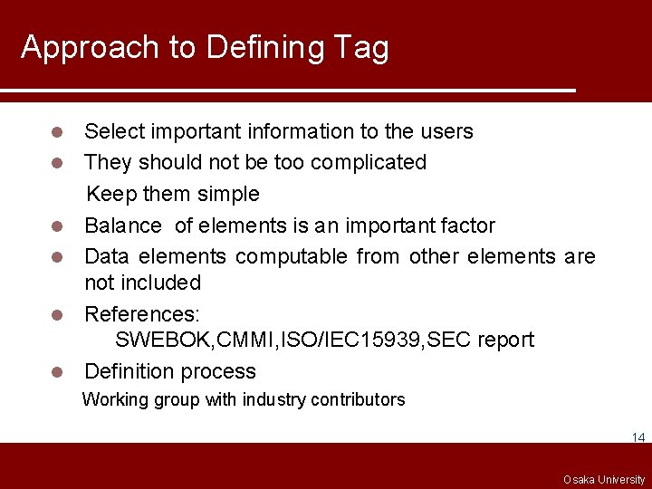 Approach to Defining Tag l l l Select important information to the users They