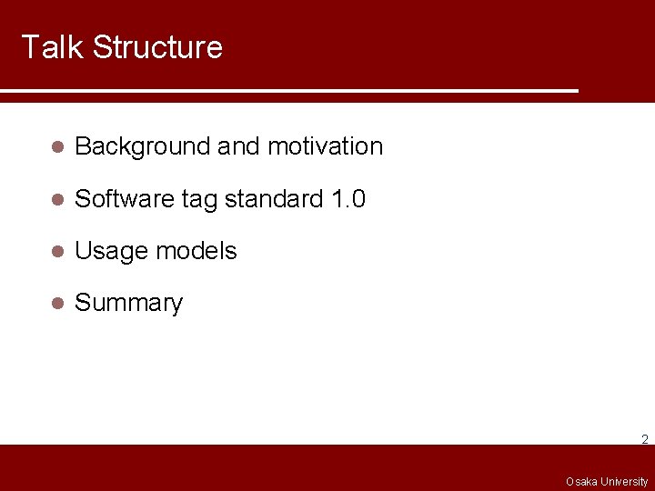 Talk Structure l Background and motivation l Software tag standard 1. 0 l Usage