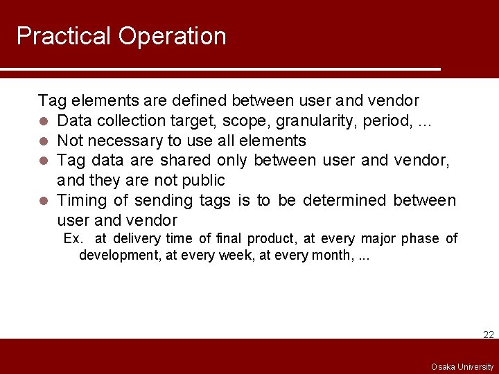 Practical Operation Tag elements are defined between user and vendor l Data collection target,