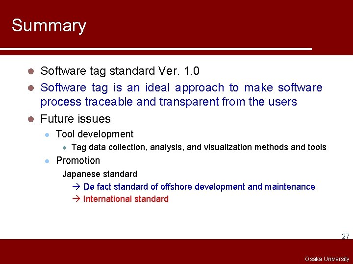 Summary Software tag standard Ver. 1. 0 l Software tag is an ideal approach