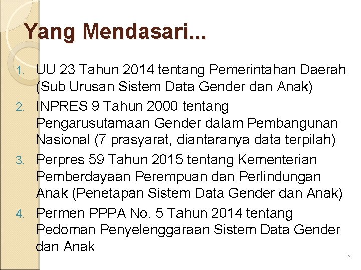 Yang Mendasari. . . UU 23 Tahun 2014 tentang Pemerintahan Daerah (Sub Urusan Sistem