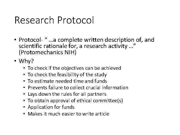 Research Protocol • Protocol- “ …a complete written description of, and scientific rationale for,