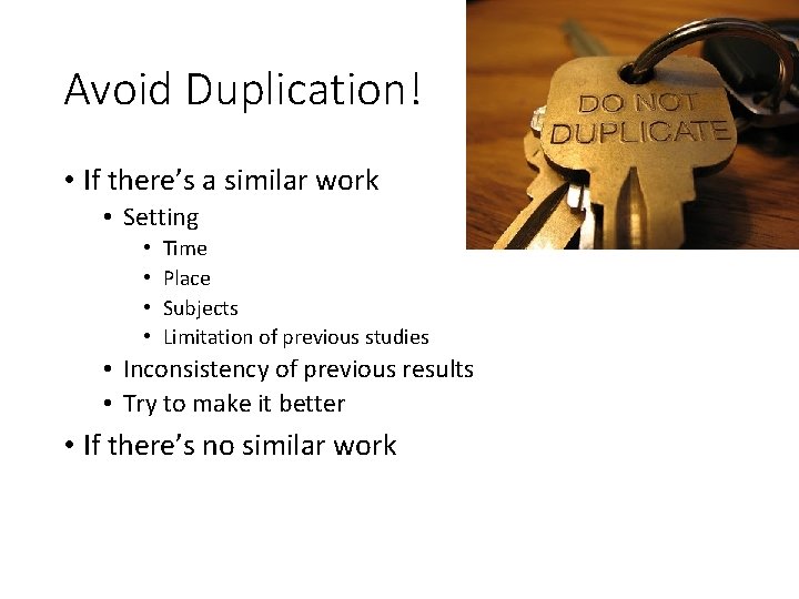 Avoid Duplication! • If there’s a similar work • Setting • • Time Place