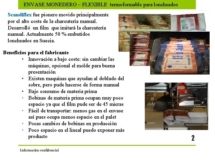 ENVASE MONEDERO – FLEXIBLE termoformable para loncheados Scandiflex fue pionero movido principalmente por el