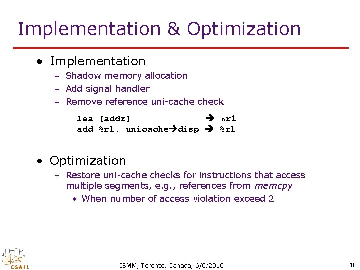 Implementation & Optimization • Implementation – Shadow memory allocation – Add signal handler –