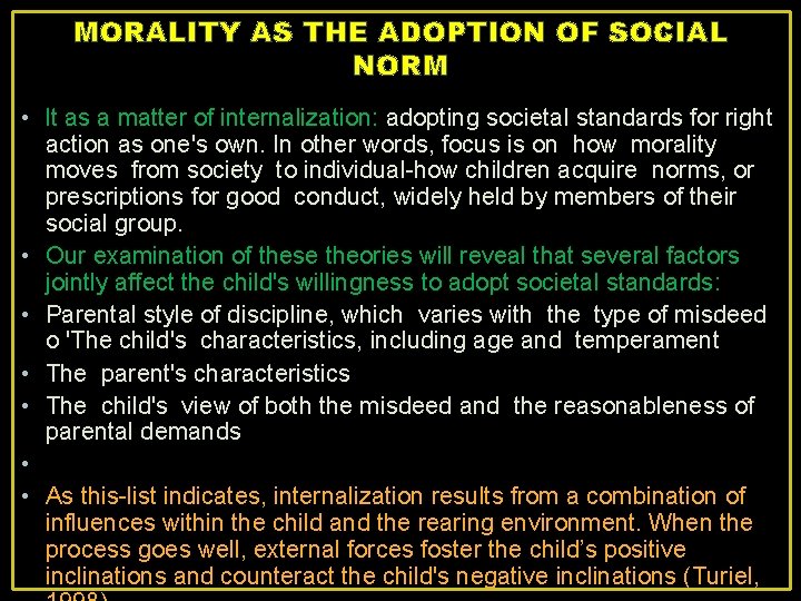 MORALITY AS THE ADOPTION OF SOCIAL NORM • lt as a matter of internalization: