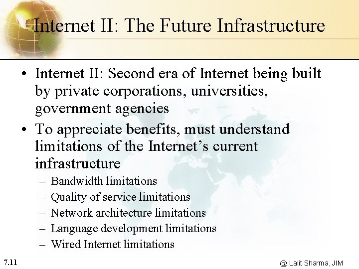 Internet II: The Future Infrastructure • Internet II: Second era of Internet being built