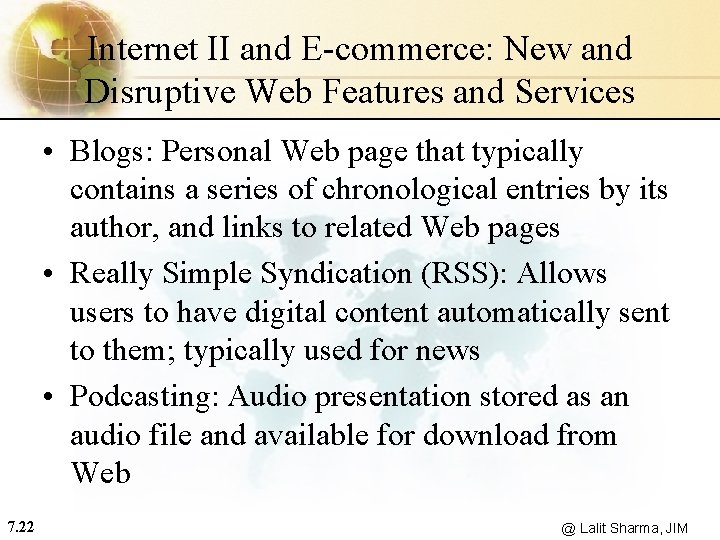 Internet II and E-commerce: New and Disruptive Web Features and Services • Blogs: Personal