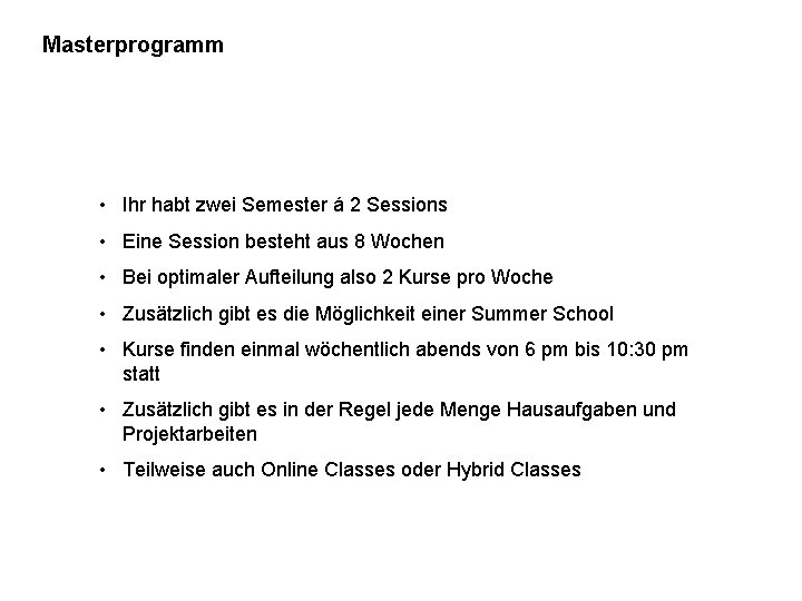 Masterprogramm • Ihr habt zwei Semester á 2 Sessions • Eine Session besteht aus