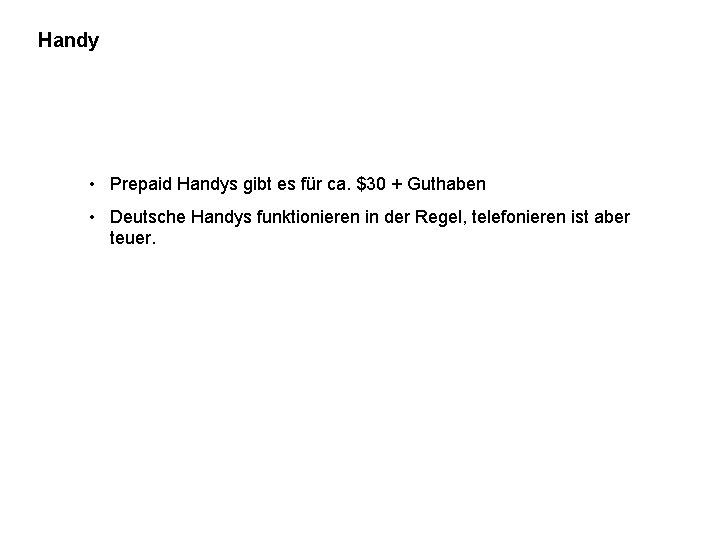Handy • Prepaid Handys gibt es für ca. $30 + Guthaben • Deutsche Handys