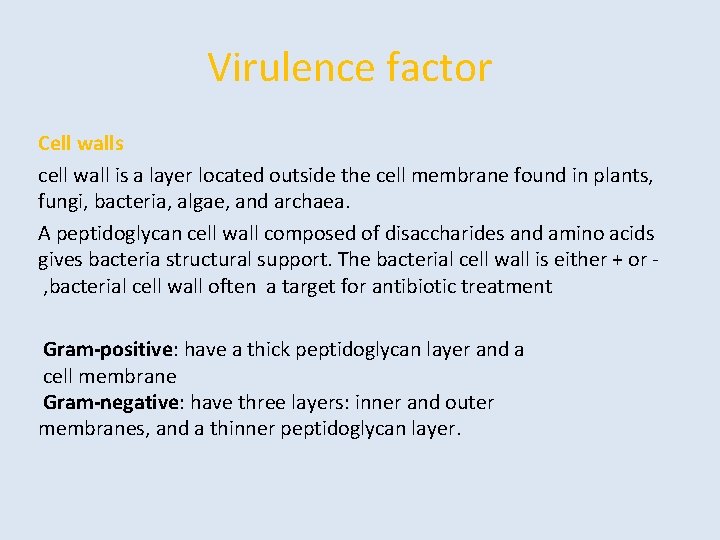 Virulence factor Cell walls cell wall is a layer located outside the cell membrane