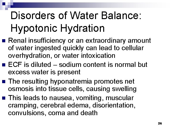 Disorders of Water Balance: Hypotonic Hydration n n Renal insufficiency or an extraordinary amount