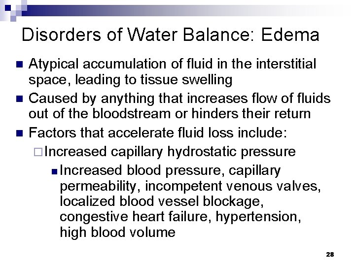 Disorders of Water Balance: Edema n n n Atypical accumulation of fluid in the