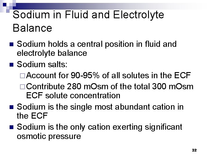 Sodium in Fluid and Electrolyte Balance n n Sodium holds a central position in