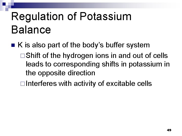 Regulation of Potassium Balance n K is also part of the body’s buffer system