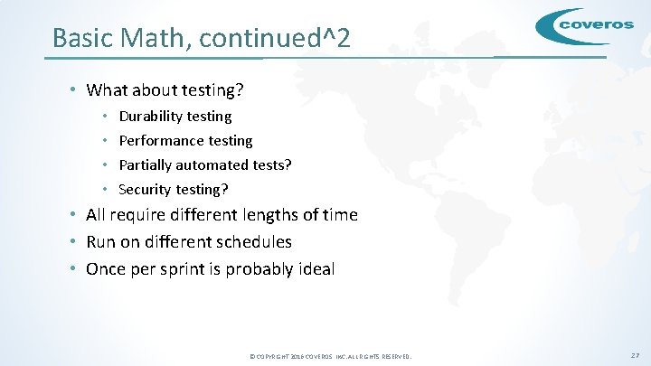 Basic Math, continued^2 • What about testing? • • Durability testing Performance testing Partially