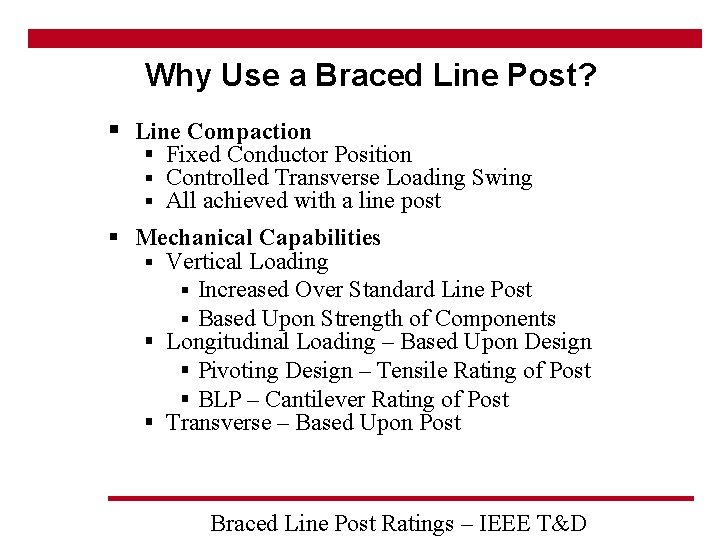 Why Use a Braced Line Post? § Line Compaction § Fixed Conductor Position §