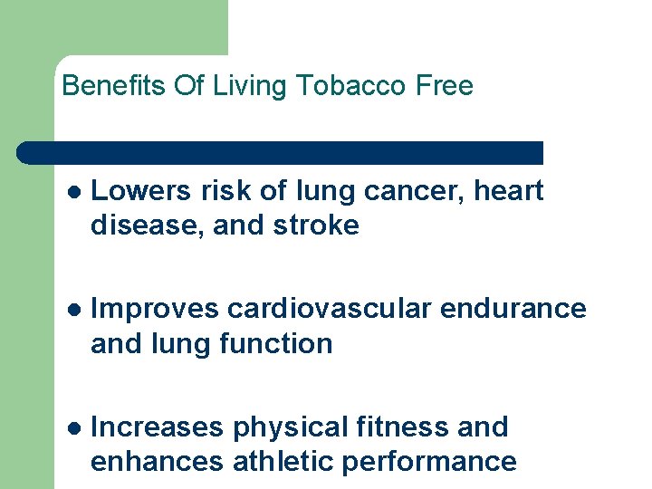 Benefits Of Living Tobacco Free l Lowers risk of lung cancer, heart disease, and
