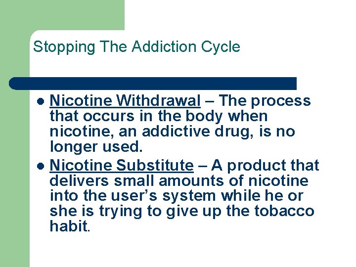 Stopping The Addiction Cycle Nicotine Withdrawal – The process that occurs in the body