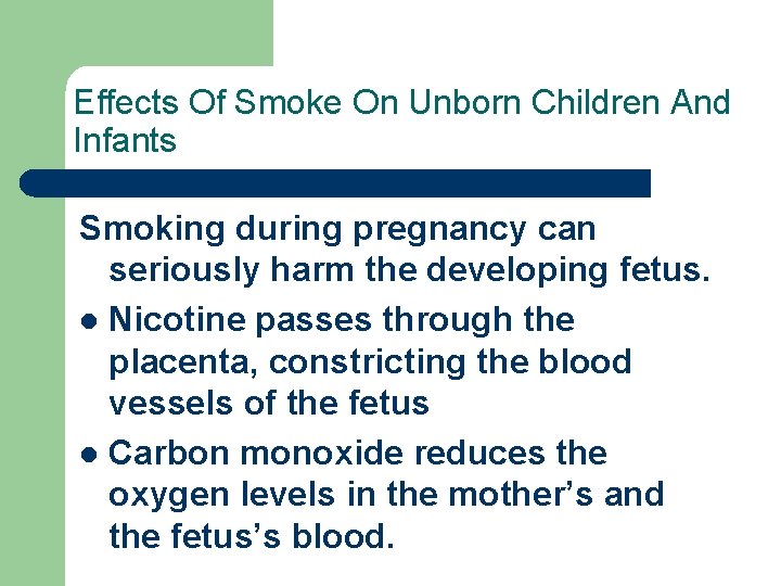 Effects Of Smoke On Unborn Children And Infants Smoking during pregnancy can seriously harm