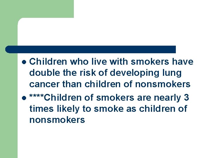 Children who live with smokers have double the risk of developing lung cancer than