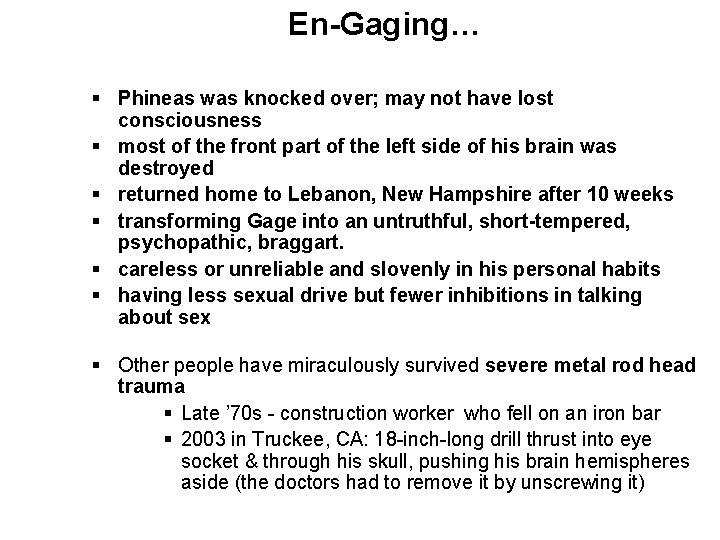 En-Gaging… § Phineas was knocked over; may not have lost consciousness § most of