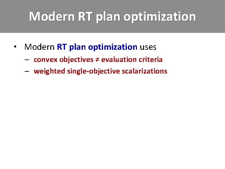 Modern RT plan optimization • Modern RT plan optimization uses – convex objectives ≠