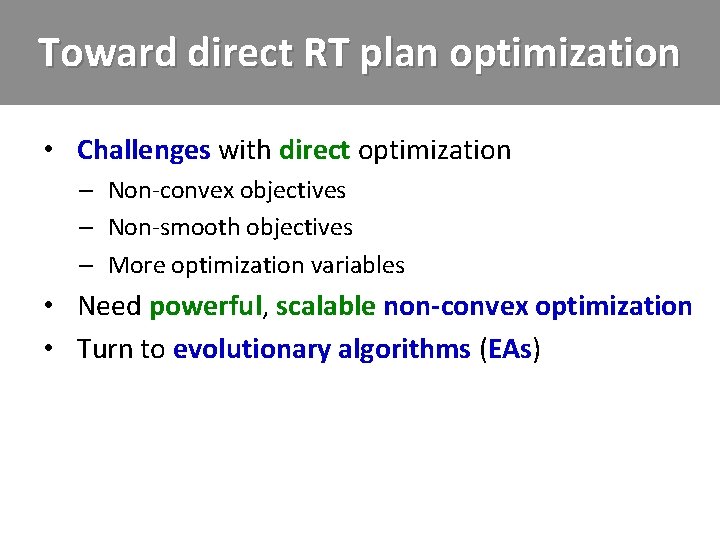 Toward direct RT plan optimization • Challenges with direct optimization – Non-convex objectives –