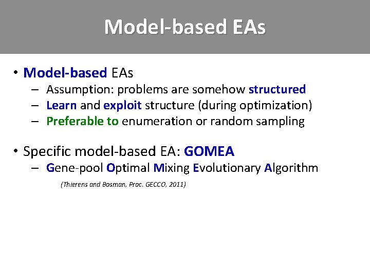 Model-based EAs • Model-based EAs – Assumption: problems are somehow structured – Learn and