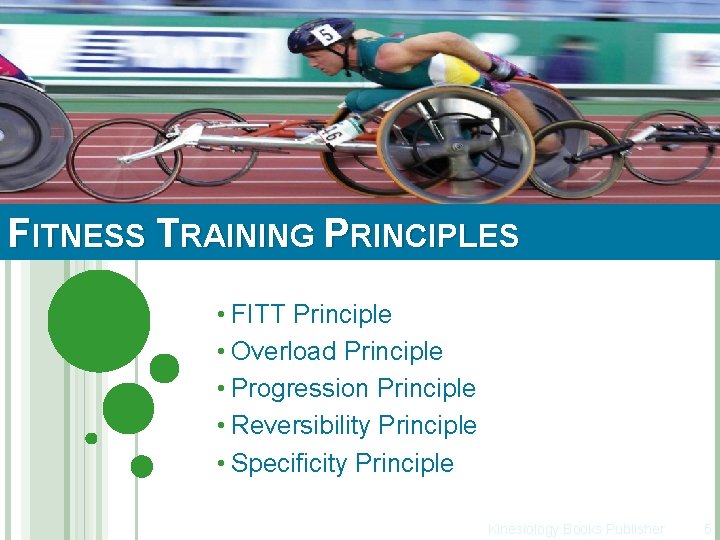 FITNESS TRAINING PRINCIPLES • FITT Principle • Overload Principle • Progression Principle • Reversibility