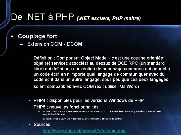 De. NET à PHP (. NET esclave, PHP maître) • Couplage fort – Extension