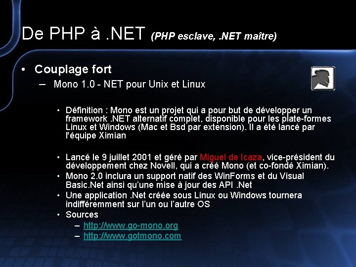 De PHP à. NET (PHP esclave, . NET maître) • Couplage fort – Mono