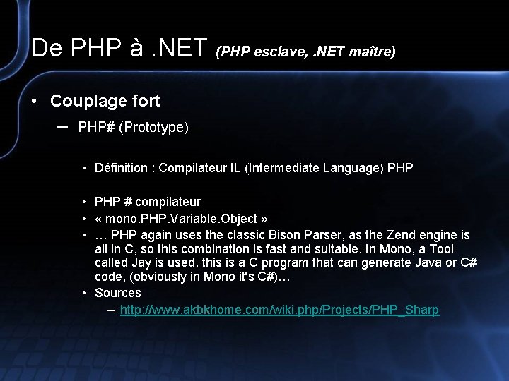 De PHP à. NET (PHP esclave, . NET maître) • Couplage fort – PHP#