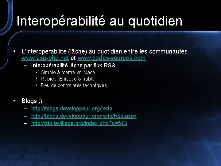 Interopérabilité au quotidien • L’interopérabilité (lâche) au quotidien entre les communautés www. asp-php. net