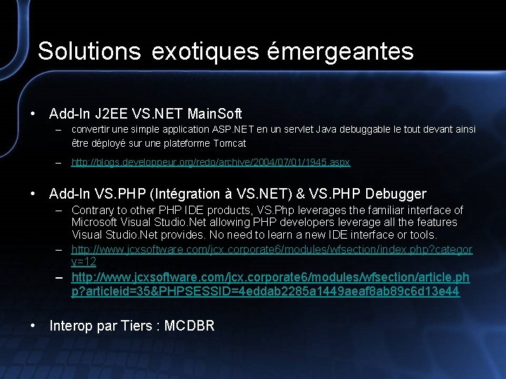 Solutions exotiques émergeantes • Add-In J 2 EE VS. NET Main. Soft – convertir