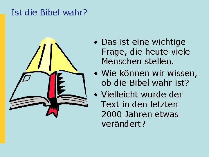 Ist die Bibel wahr? • Das ist eine wichtige Frage, die heute viele Menschen