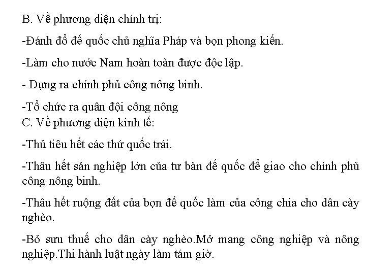 B. Về phương diện chính trị: -Đánh đổ đế quốc chủ nghĩa Pháp và