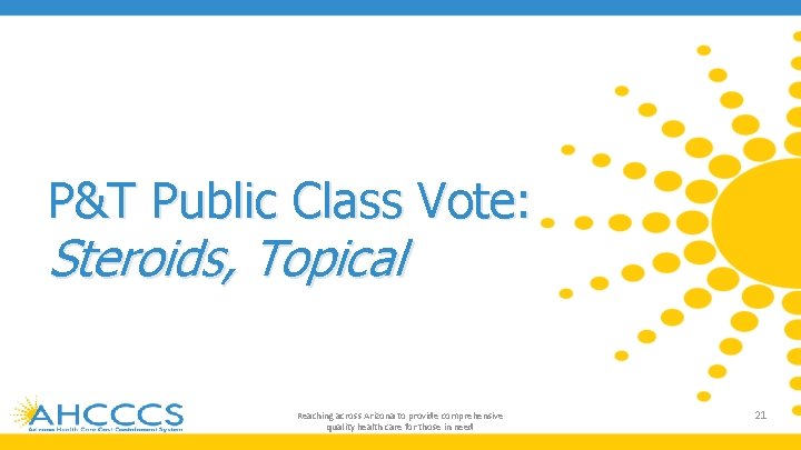 P&T Public Class Vote: Steroids, Topical Reaching across Arizona to provide comprehensive quality health