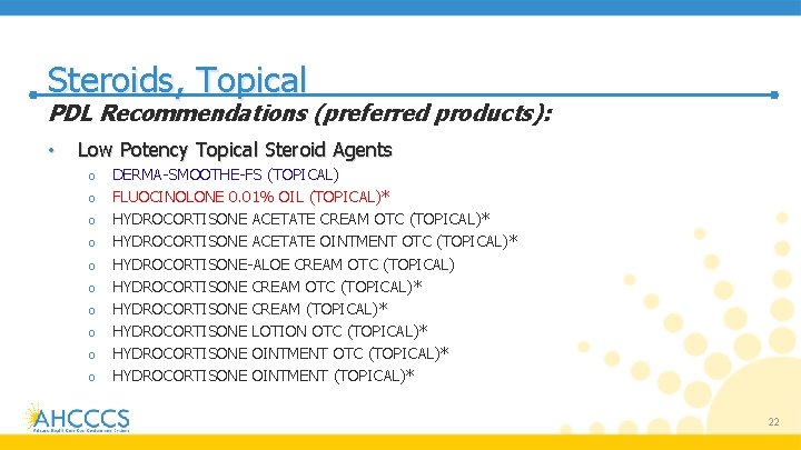 Steroids, Topical PDL Recommendations (preferred products): • Low Potency Topical Steroid Agents o o